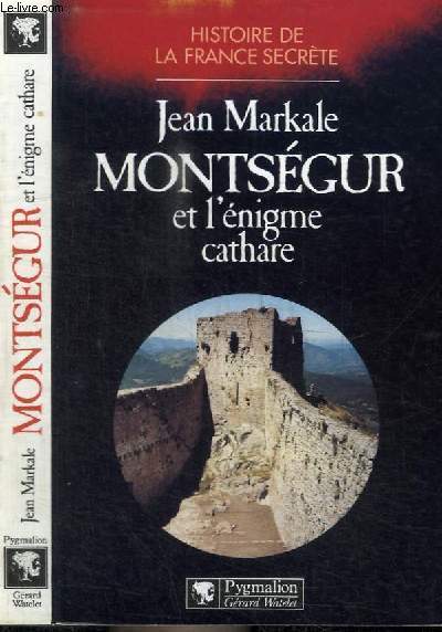 MONTSEGUR ET L'ENIGME CATHARE