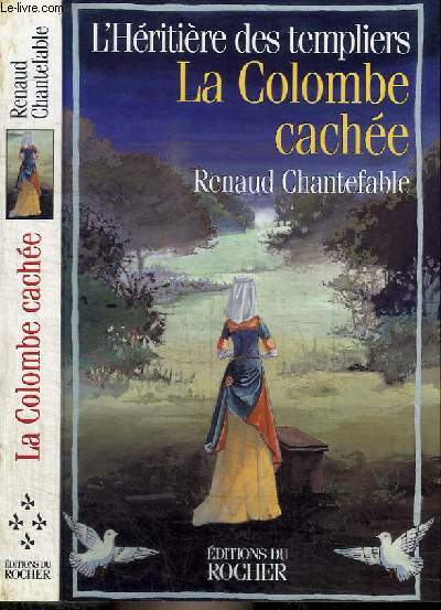 L'HERITIERE DES TEMPLIERS - TOME 4 : LA COLOMBE CACHEE
