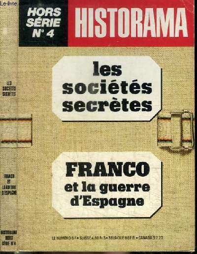 REVUE : HISTORAMA - HORS SERIE N4 - 1976 - LES SOCIETES SECRETES - FRANCO ET LA GUERRE D'ESPAGNE