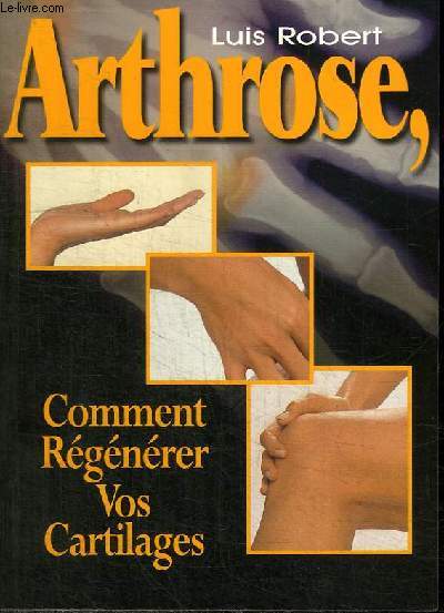 ARTHROSE, COMMENT REGENERER VOS CARTILAGES