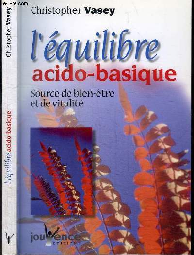 L'EQUILIBRE ACIDO-BASIQUE - SOURCE DE BIEN-ETRE ET DE VITALITE