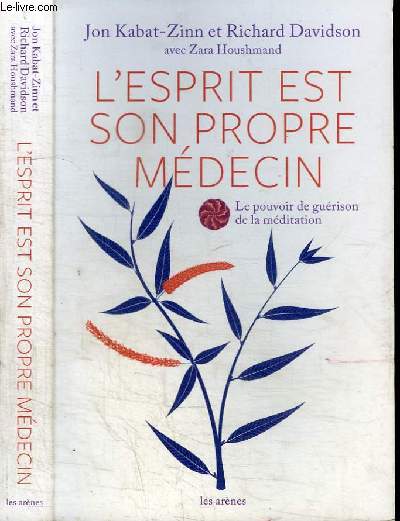 L'ESPRIT EST SON PROPRE MEDECIN - LE POUVOIR DE GUERISON DE LA MEDITATION