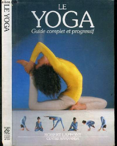 LE YOGA - GUIDE COMPLET ET PROGRESSIF