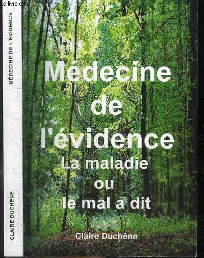 MEDECINE DE L'EVIDENCE - LA MALADIE OU LE MAL A DIT