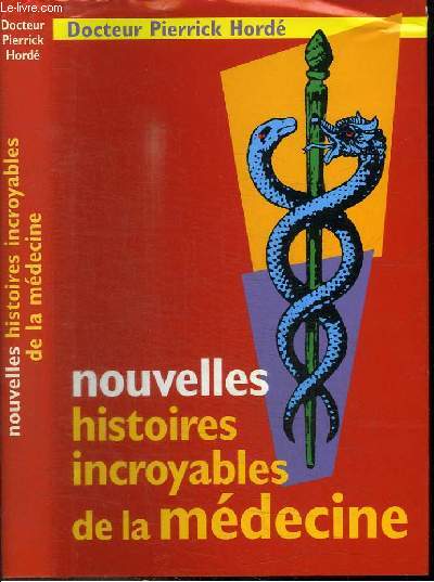 NOUVELLES HISTOIRES INCROYABLES DE LA MEDECINE