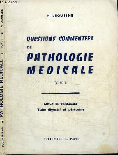 QUESTIONS COMMENTEES DE PATHOLOGIE MEDICALE - TOME 2 : COEUR ET VAISSEAUX, TUBE DIGESTIF ET PERITOINE - PREPARATION AU CONCOURS DE L'EXTERNAT DES HOPITAUX