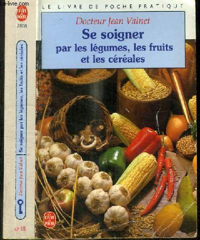 SE SOIGNER PAR LES LEGUMES, LES FRUITS ET LES CEREALES