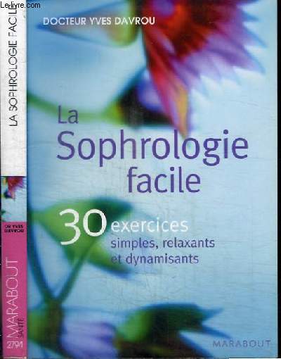 LA SOPHROLOGIE FACILE - 3 EXERCICES SIMPLES, RELAXANTS ET DYNAMISANTS