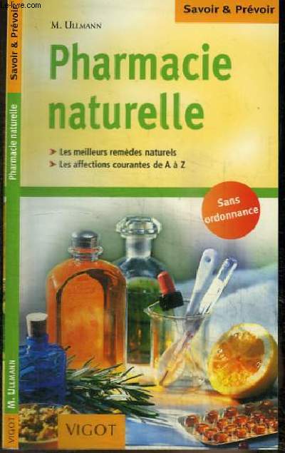 PHARMACIE NATURELLE - Gurir grce aux mdecines naturelles