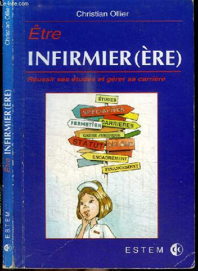 ETRE INFIRMIER(ERE) - REUSSIR SES ETUDES ET GERER SA CARRIERE