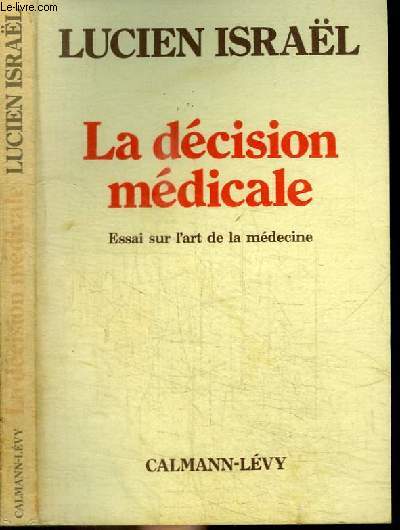 LA DECISION MEDICALE - ESSAI SUR L'ART DE LA MEDECINE