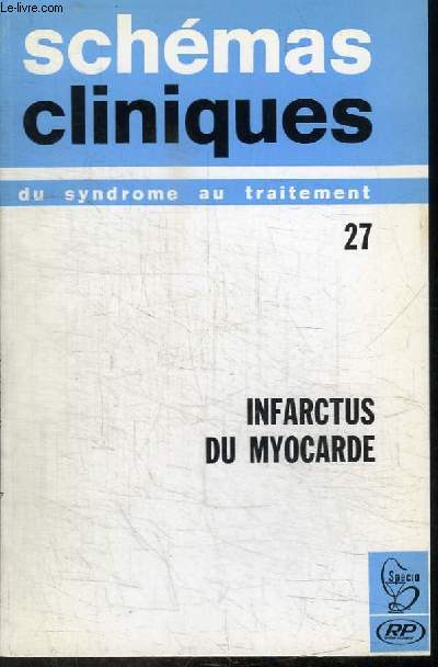 REVUE : SCHEMAS CLINIQUE - DU SYNDROME AU TRAITEMENT N27 - INFARCTUS DU MYOCARDE