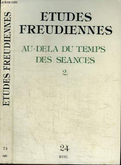 REVUE : ETUDES FREUDIENNES - N24 - OCTOBRE 1984 - AU-DELA DU TEMPS DES SEANCES 2.