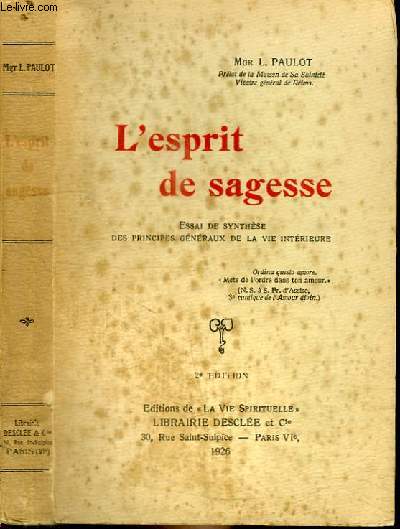 L'ESPRIT DE SAGESSE - ESSAI DE SYNTHESE DES PRINCIPES GENERAUX DE LA VIE INTERIEURE