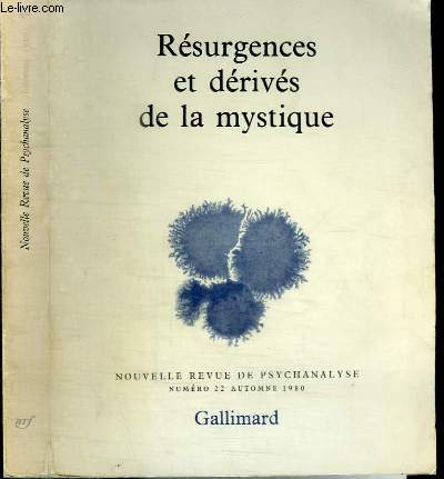 NOUVELLE REVUE DE PSYCHANALYSE - N22 - AUTOMNE 1980 - RESURGENCES ET DERIVES DE LA MYSTIQUE