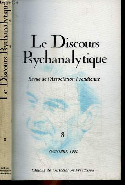 REVUE : LE DISCOURS PSYCHANALYTIQUE - REVUE DE L'ASSOCIATION FREUDIENNE - N08 - OCTOBRE 1992