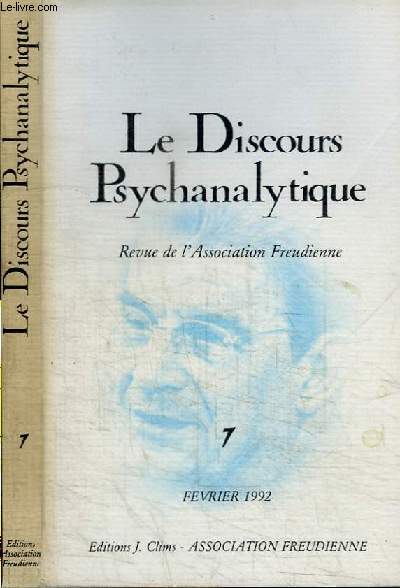 REVUE : LE DISCOURS PSYCHANALYTIQUE - REVUE DE L'ASSOCIATION FREUDIENNE - N07 - FEVRIER 1992