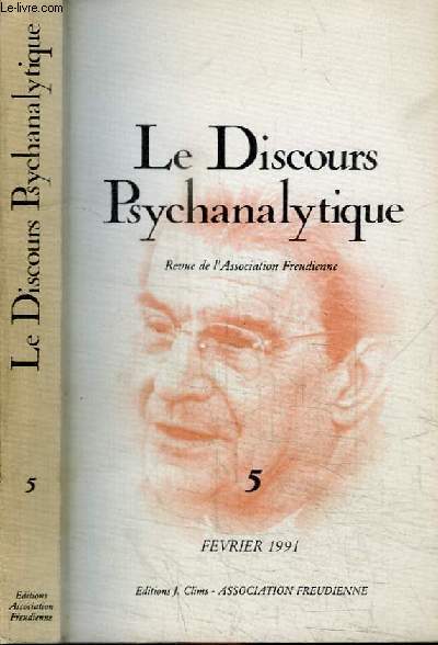 REVUE : LE DISCOURS PSYCHANALYTIQUE - REVUE DE L'ASSOCIATION FREUDIENNE - N05 - FEVRIER 1991