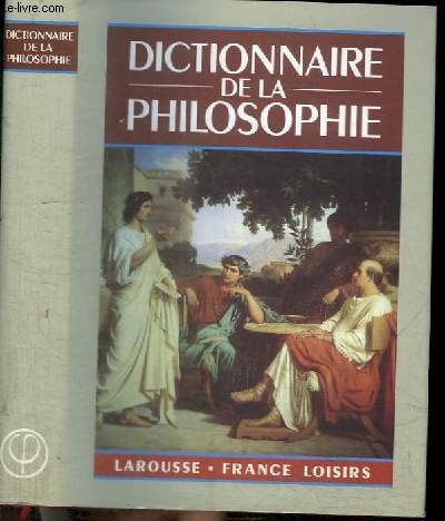 DICTIONNAIRE DE LA PHILOSOPHIE