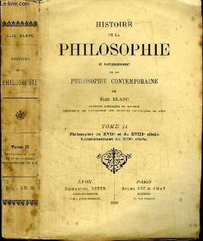 HISTOIRE DE LA PHILOSOPHIE ET PARTICULIEREMENT DE LA PHILOSOPHIE CONTEMPORAINE - TOME 2 : PHILOSOPHIE DU XVIIE ET DU XVIIIE SIECLE - COMMENCEMENT DU XIXE SIECLE