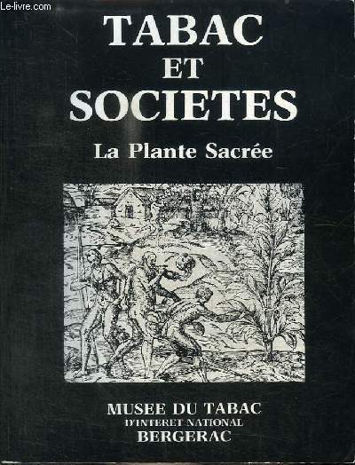 TABAC ET SOCIETES - LA PLANTE SACREE