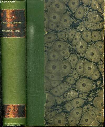 TRAITE D'ANATOMIE HUMAINE - TOME CINQUIEME - DEUXIEME FASCICULE : LES ORGANES DES SENS Le tgument externe et ses drivs, appareil moteur de l'oeil, appareil de la vision, annexes de l'oeil, oerille externe et moyenne, oreille interne, nez et fosses