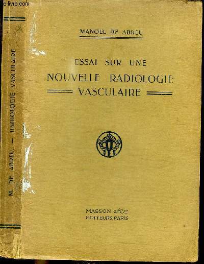 ESSAI SUR UNE NOUVELLE RADIOLOGIE VASCULAIRE