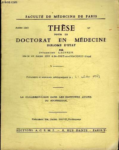 THESE POUR LE DOCTORAT EN MEDECINE - LA REALIMENTATION DANS LES DIARRHEES AIGUES DU NOURRISSON - prsente et soutenue publiquement le 23 octobre 1963