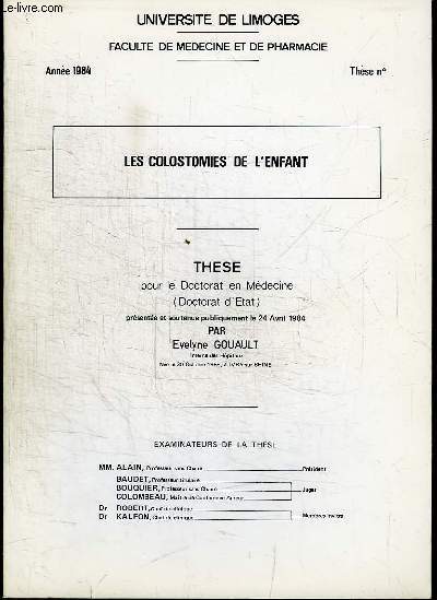 LES COLOSTOMIES DE L'ENFANT - THESE POUR LE DOCTORAT EN MEDECINE (DOCTORAT D'ETAT) prsente et soutenue publiquement le 24 avril 1984
