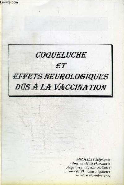 COQUELUCHE ET EFFETS NEUROLOGIQUES DUS A LA VACCINATION - 5eme anne de pharmacie stage hospitalo-universitaire service de pharmacovigilance octobre-dcembre 1995