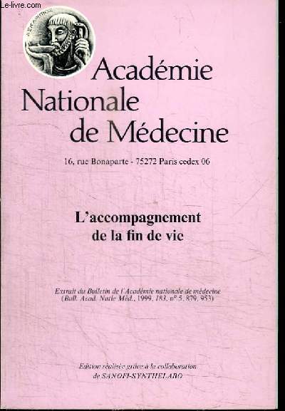 L'ACCOMPAGNEMENT DE LA FIN DE VIE - EXTRAIT DU BULLETIN DE L'ACADEMIE NATIONALE DE MEDECINE (BULL. ACAD. NATLE MED. 1999 N5 879 953)