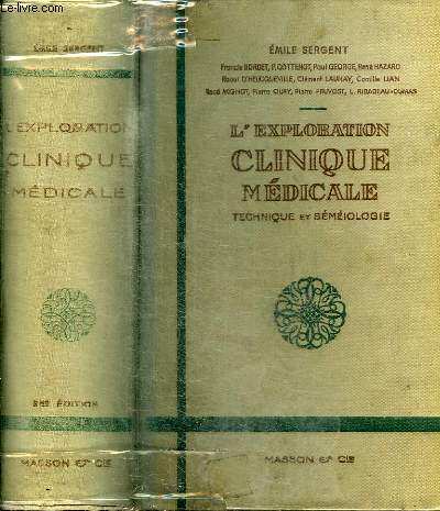 L'EXPLORATION CLINIQUE MEDICALE (TECHNIQUE ET SEMIOLOGIE)