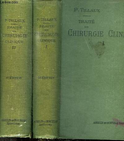 TRAITE DE CHIRURGIE CLINIQUE - 2 TOMES EN 2 VOLUMES (TOME 1+2)