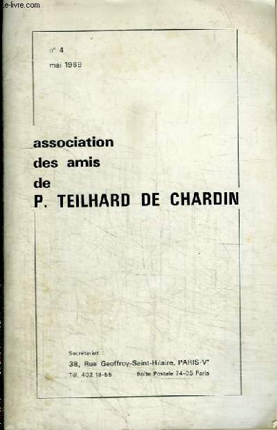 REVUE : ASSOCIATION DES AMIS DE P. TEILHARD DE CAHRDIN - N4 - MAI 1969
