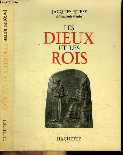 LES DIEUX ET LES ROIS - REGARDS SUR LE POUVOIR CREATEUR