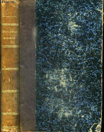 THEOLOGIAE MORALIS INSTITUTIONES QUAS IN COLEGIO LOVANIENSI SOCIETATIS JESU - VOLUMEM PRIMUM