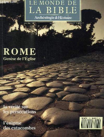 REVUE : LE MONDE DE LA BIBLE - ARCHEOLOGIE ET HISTOIRE - NOVEMBRE DECEMBRE 1991 - N73 - ROME GENESE DE L'EGLISE - LA VERITE SUR LES PERSECUTIONS - L'ENIGME DES CATACOMBES