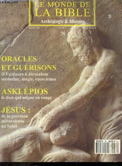 REVUE : LE MONDE DE LA BIBLE - ARCHEOLOGIE ET HISTOIRE - MAI-JUIN 1992 - N76 - ORACLES ET GUERISONS ASKLEPIOS - JESUS