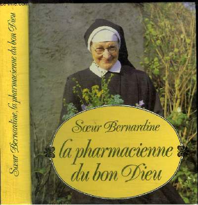 SOEUR BERNARDINE, LA PHARMACIE DU BON DIEU