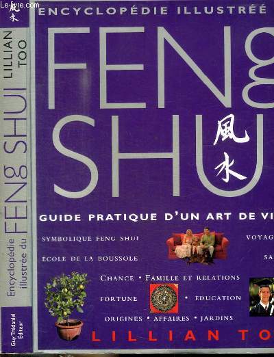 ENCYCLOPEDIE ILLUSTREE DU FENG SHUI - GUIDE PRATIQUE D'UN ART DE VIVRE