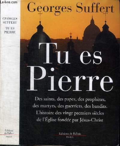 TU ES PIERRE - L'HISTOIRE DES VINGT PREMIERS SIECLES DE L'EGLISE FONDEE PAR JESUS-CHRIST