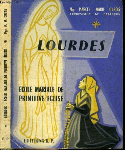LOURDES - ECOLE MARIALE DE PRIMITIVE EGLISE