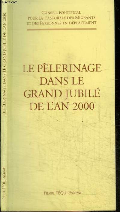 LE PELREINAGE DANS LE GRAND JUBILE DE L'AN 2000