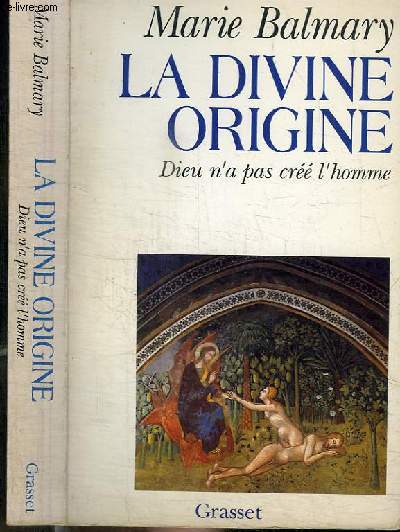 LA DIVINE ORIGINE - DIEU N'A PAS CREE L'HOMME