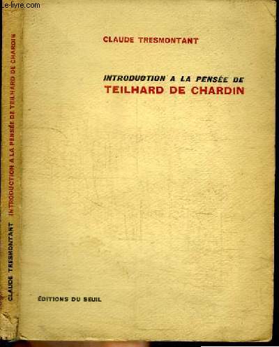 INTRODUCTION A LA PENSEE DE TEILHARD DE CHARDIN