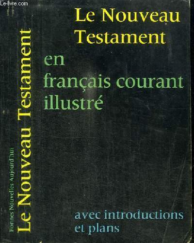 BONNES NOUVELLES AUJOURD'HUI - LE NOUVEAU TESTAMENT