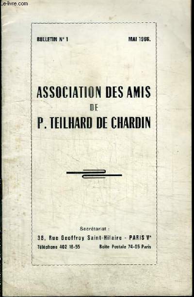 REVUE : ASSOCIATION DES AMIS DE P. TEILHARD DE CHARDIN - BULLETIN N1 - MAI 1966