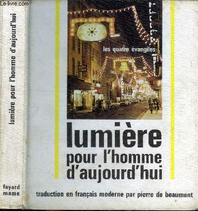 LUMIERE POUR L'HOMME D'AUJOURD'HUI - LES 4 EVANGILES