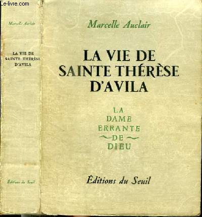 LA VIE DE SAINTE THERESE D'AVILA - LA DAME ERRANTE DE DIEU