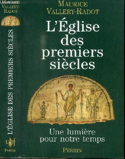 L'EGLISE DES PREMIERS SIECLES - UNE LUMIERE POUR NOTRE TEMPS